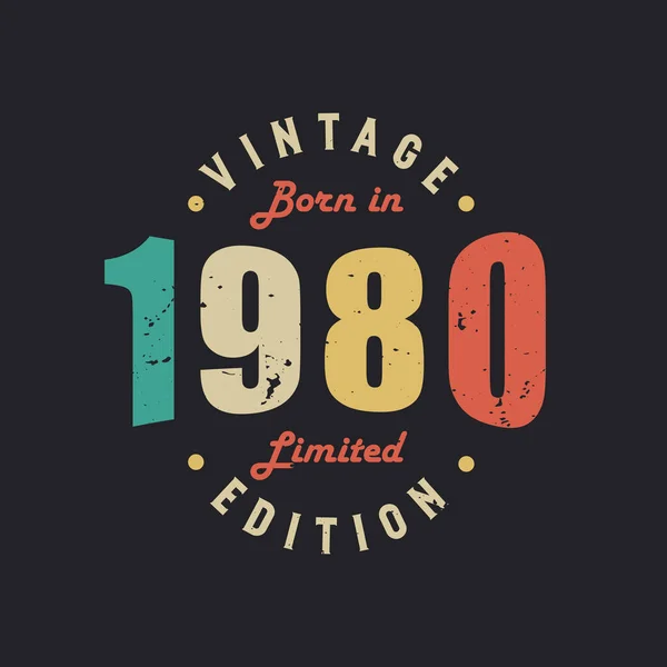 Vintage Γεννήθηκε 1980 Limited Edition — Διανυσματικό Αρχείο