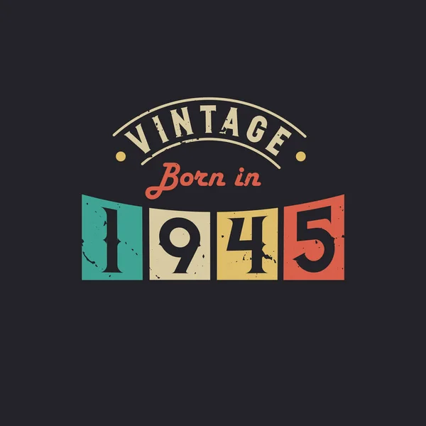 Vintage Born 1945 1945 Vintage Retro Birthday — Stock Vector