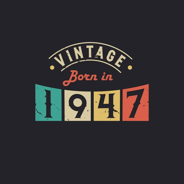Vintage Nascido 1947 1947 Aniversário Retro Vintage —  Vetores de Stock