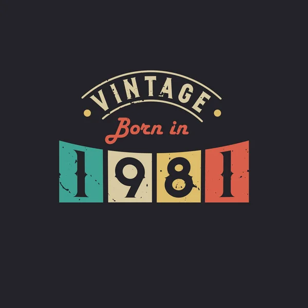 Vintage Född 1981 1981 Vintage Retro Födelsedag — Stock vektor