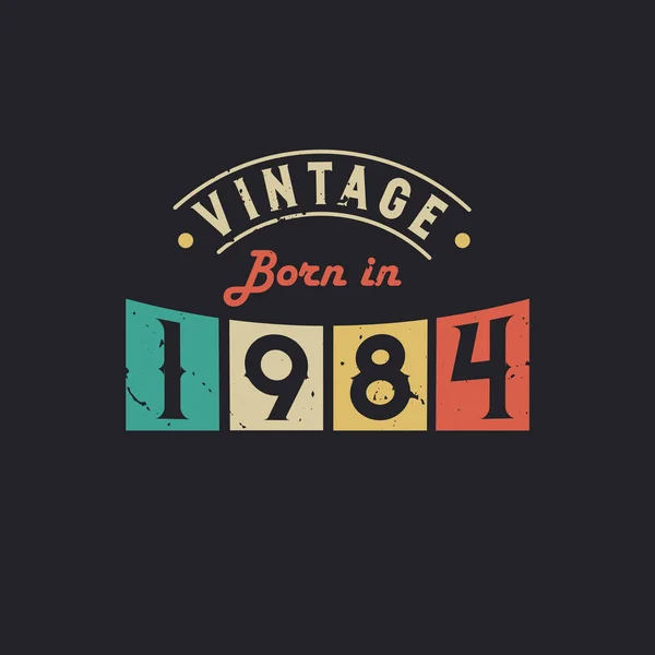 Vintage Född 1984 1984 Vintage Retro Födelsedag — Stock vektor