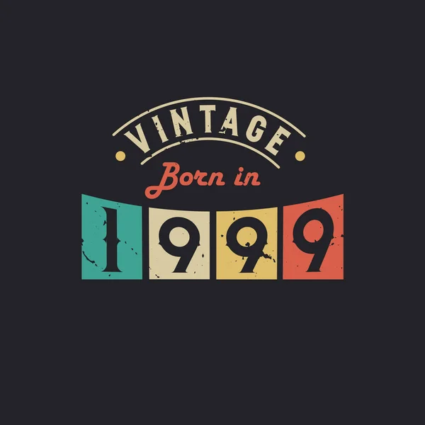 Vintage Γεννήθηκε 1999 1999 Εσοδεία Retro Γενέθλια — Διανυσματικό Αρχείο