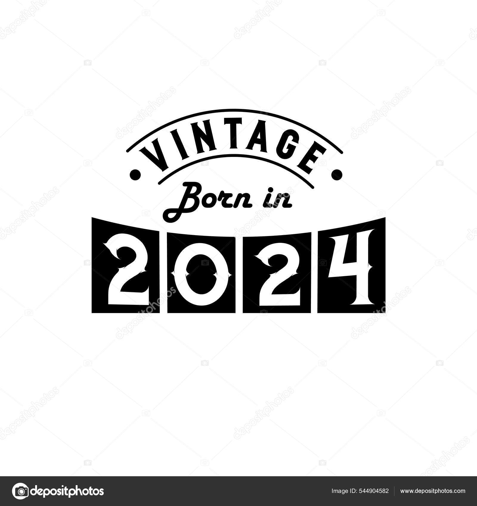 Born 2024 Vintage Birthday Celebration Vintage Born 2024 Stock Vector