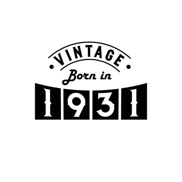 Nascido 1931 Celebração Aniversário Vintage Vintage Nascido 1931 —  Vetores de Stock