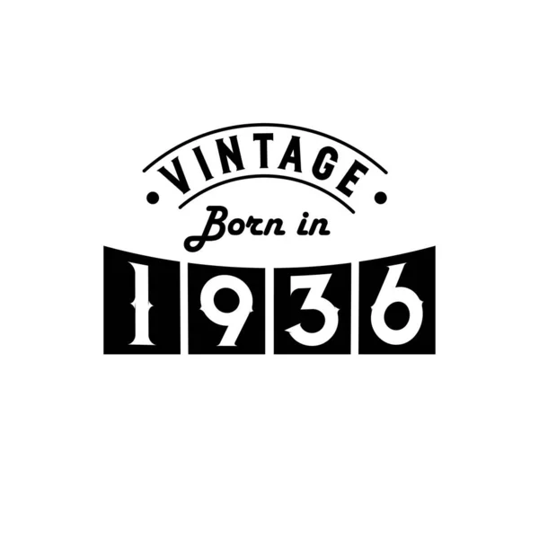Orn 1936 Vintage Birthday Celebration Vintage Born 1936 — Stock Vector