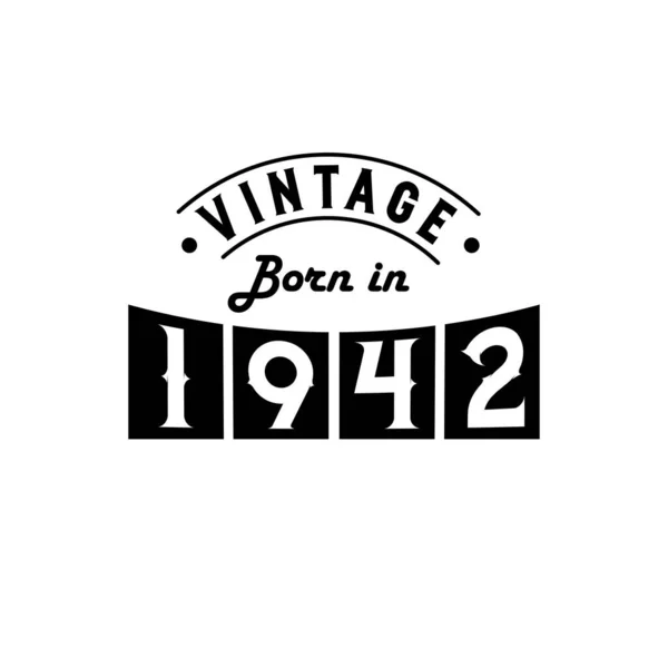 Nascido 1942 Celebração Aniversário Vintage Vintage Nascido 1942 —  Vetores de Stock