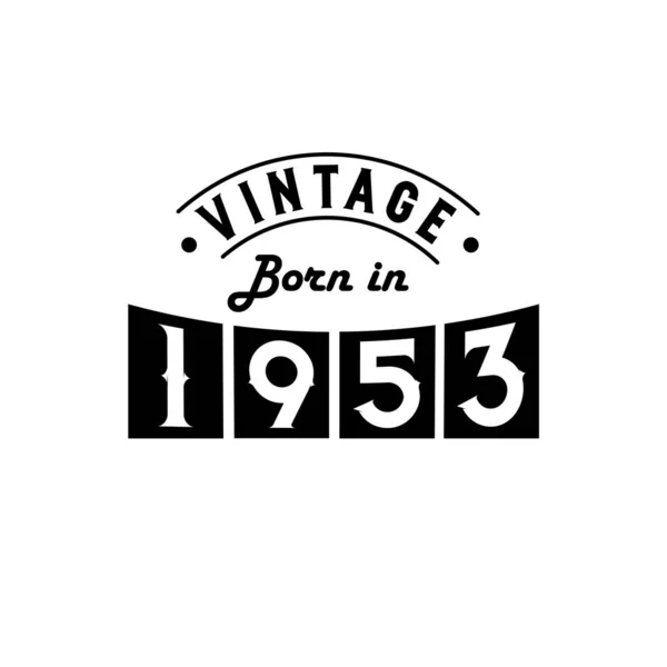 Vintage Born 1953 1953 Vintage Retro Birthday — Stock Vector