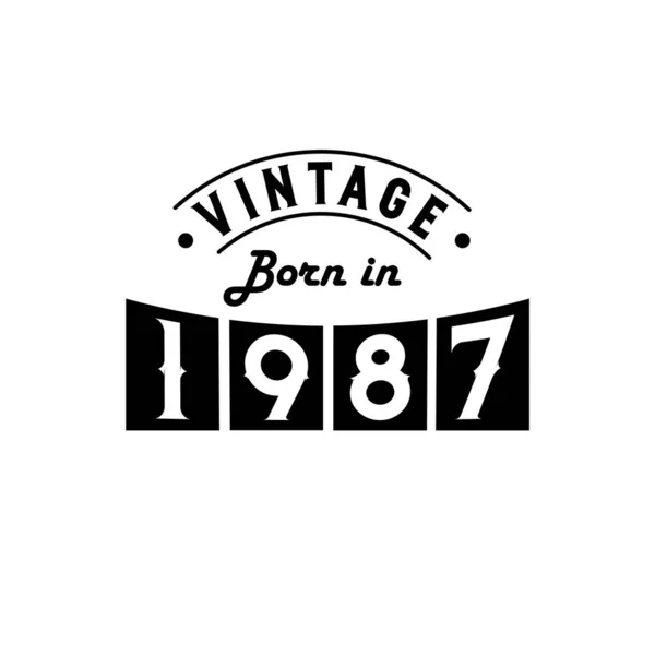 Född 1987 Vintage Födelsedag Vintage Född 1987 — Stock vektor