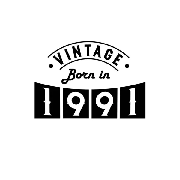 1991 Doğumlu Vintage Birthday Celebration Vintage 1991 Doğumlu — Stok Vektör