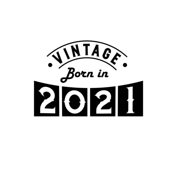 Nascido 2021 Celebração Aniversário Vintage Vintage Nascido 2021 — Vetor de Stock