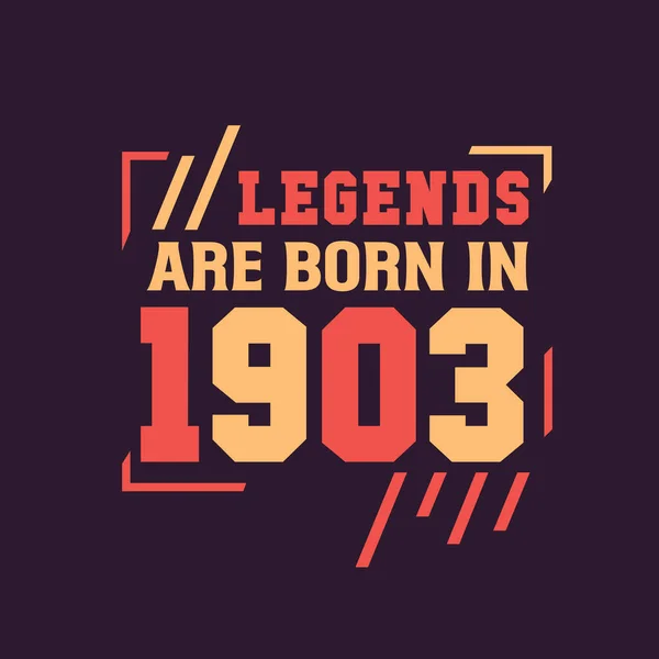 Les Légendes Sont Nées 1903 Anniversaire Légende 1903 — Image vectorielle