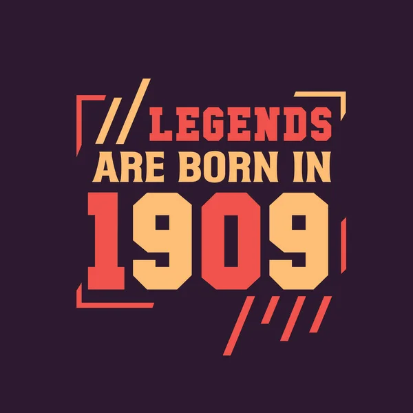 Lendas Nascem 1909 Aniversário Lenda 1909 —  Vetores de Stock