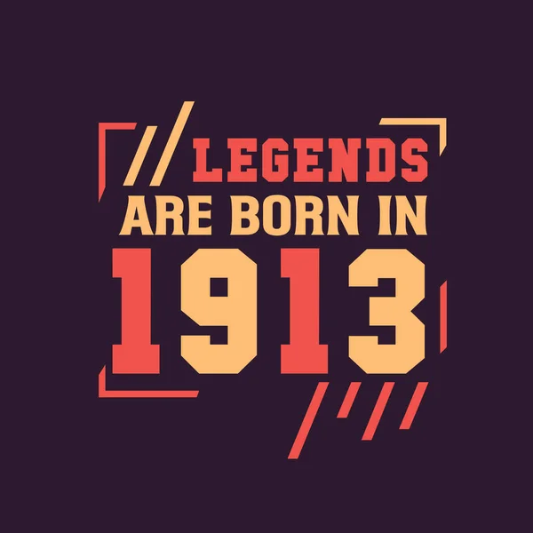 Θρύλοι Γεννιούνται 1913 Γενέθλια Του Θρύλου 1913 — Διανυσματικό Αρχείο