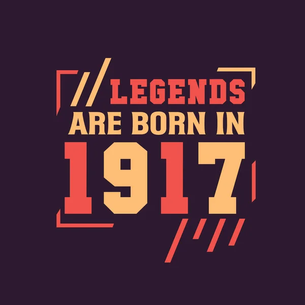 Легенды Родились 1917 Году День Рождения Легенды 1917 — стоковый вектор