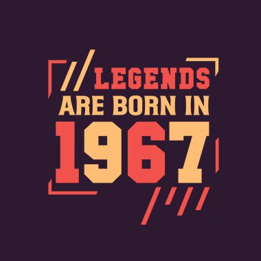 Efsaneler 1967 'de doğar. Efsane 1967 'nin doğum günü