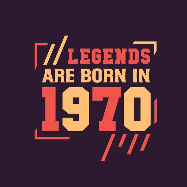 Θρύλοι Γεννιούνται 1970 Γενέθλια Του Θρύλου 1970 — Διανυσματικό Αρχείο