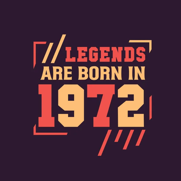 Legends Born 1972 Birthday Legend 1972 — Stock Vector