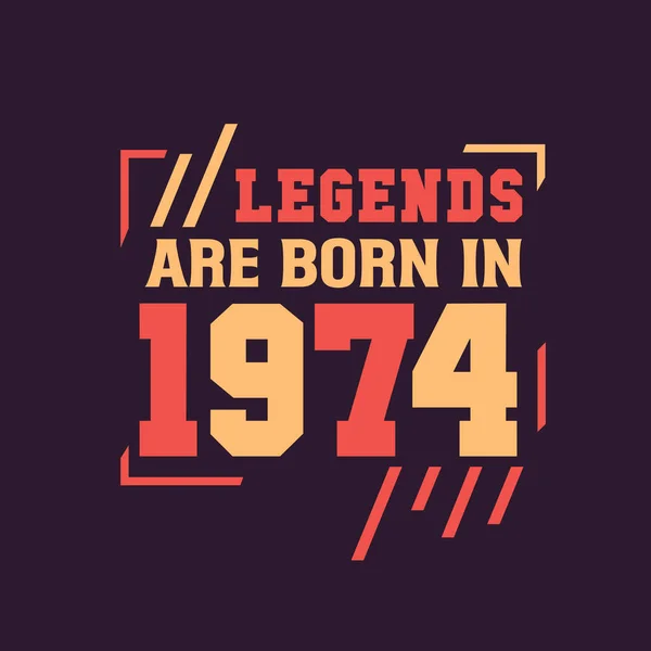 Θρύλοι Γεννιούνται 1974 Γενέθλια Του Θρύλου 1974 — Διανυσματικό Αρχείο