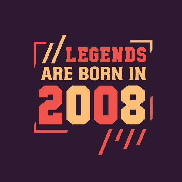 Legends Born 2008 Birthday Legend 2008 — Stock Vector