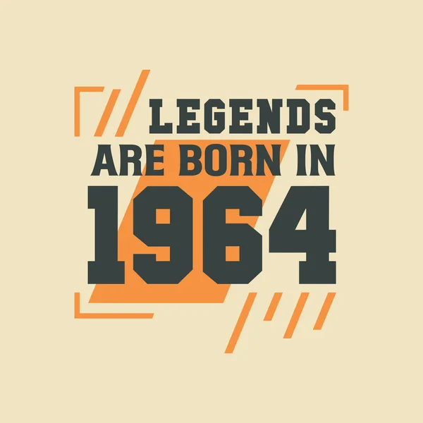 Efsane 1964 'ün doğum günü, Efsaneler 1964' te doğar
