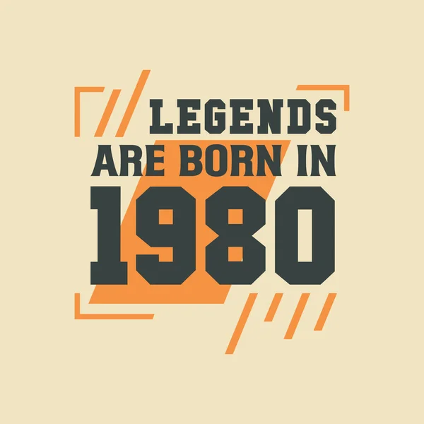 Ulang Tahun Legenda 1980 Legenda Lahir Pada Tahun 1980 - Stok Vektor