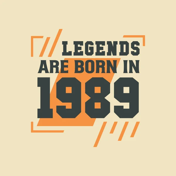 Γενέθλια Του Legend 1989 Θρύλοι Γεννιούνται 1989 — Διανυσματικό Αρχείο