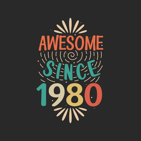 Impressionante Desde 1980 1980 Aniversário Retro Vintage — Vetor de Stock