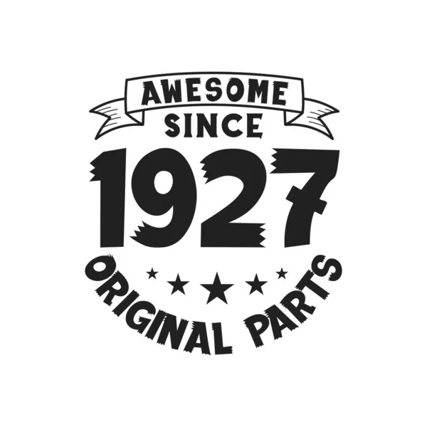Γεννήθηκε 1927 Vintage Retro Γενέθλια Awesome Από 1927 Πρωτότυπα Μέρη — Διανυσματικό Αρχείο