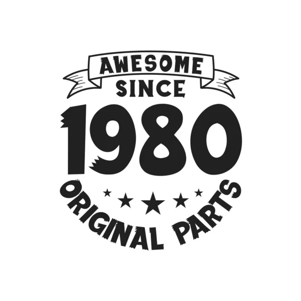 Γεννήθηκε 1980 Vintage Retro Γενέθλια Awesome Από 1980 Original Μέρη — Διανυσματικό Αρχείο