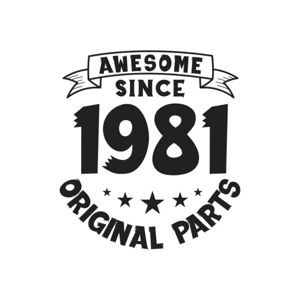 Γεννήθηκε 1981 Vintage Retro Γενέθλια Awesome Από 1981 Πρωτότυπα Μέρη — Διανυσματικό Αρχείο