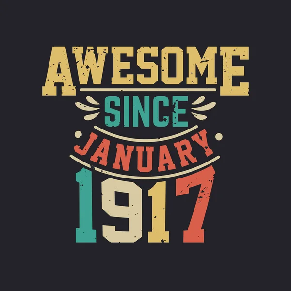 Impresionante Desde Enero 1917 Nacido Enero 1917 Retro Vintage Cumpleaños — Vector de stock