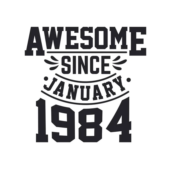 Nascido Janeiro 1984 Retro Vintage Aniversário Impressionante Desde Janeiro 1984 — Vetor de Stock