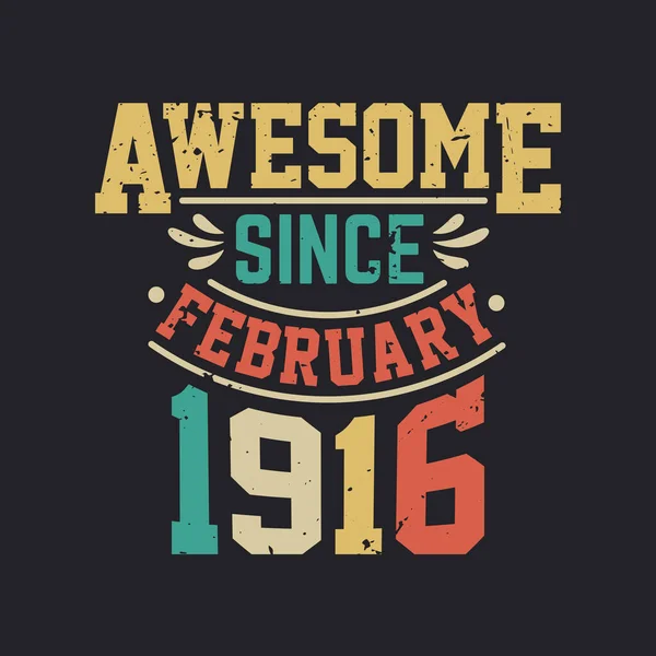 Impressionante Desde Fevereiro 1916 Nascido Fevereiro 1916 Retro Vintage Birthday — Vetor de Stock