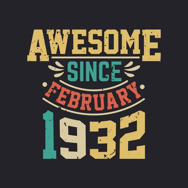 Awesome February 1932 Born February 1932 Retro Vintage Birthday — Stock Vector