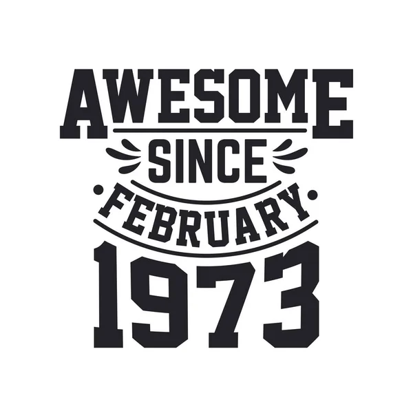 Born February 1973 Retro Vintage Birthday Awesome February 1973 — Stock Vector