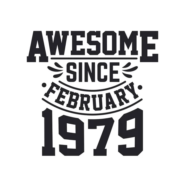 Born February 1979 Retro Vintage Birthday Awesome February 1979 — Stock Vector
