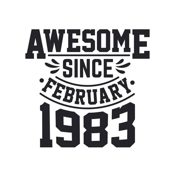 Nascido Fevereiro 1983 Retro Vintage Aniversário Impressionante Desde Fevereiro 1983 — Vetor de Stock