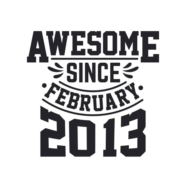 Lahir Pada Februari 2013 Retro Vintage Birthday Awesome February 2013 - Stok Vektor