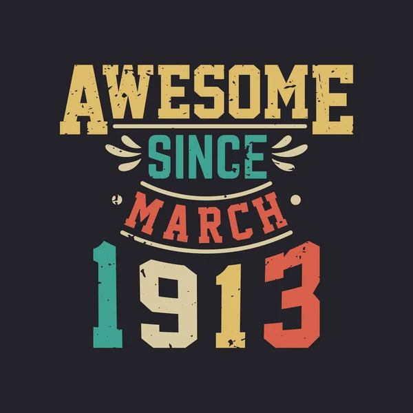 Impresionante Desde Marzo 1913 Nacido Marzo 1913 Retro Vintage Cumpleaños — Vector de stock