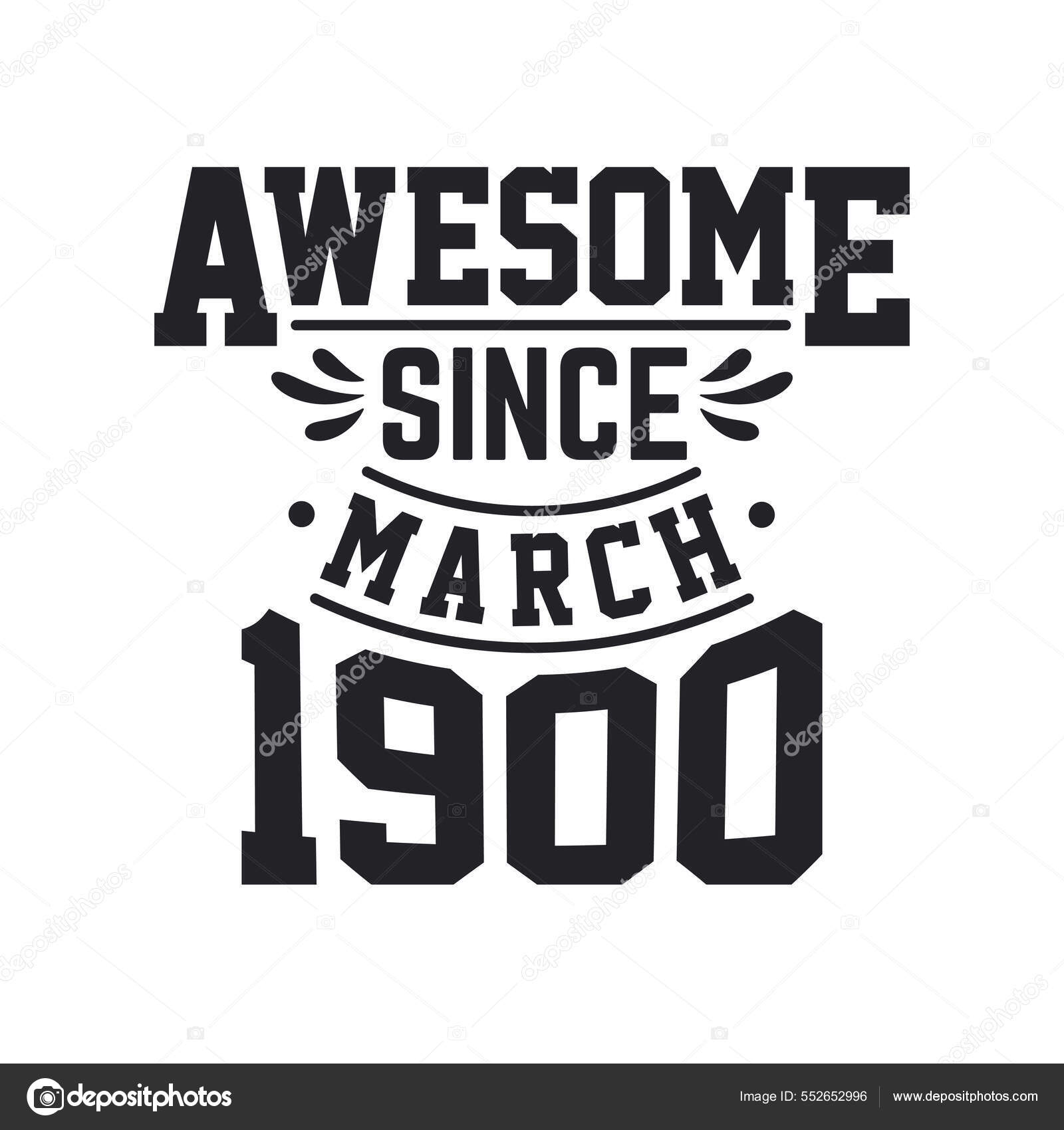 Born March 1900 Retro Vintage Birthday Awesome March 1900 Stock Vector