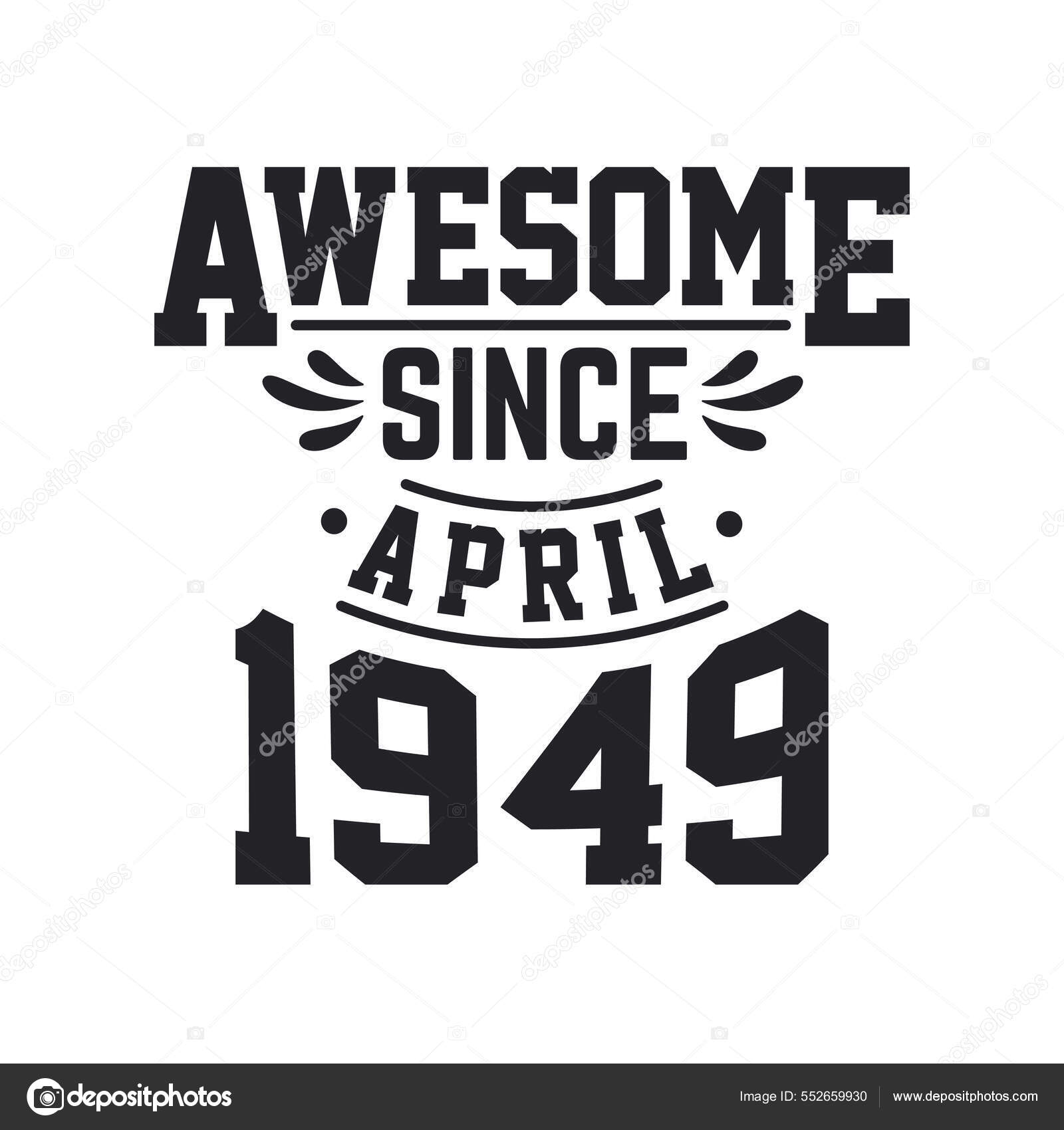 Born April 1949 Retro Vintage Birthday Awesome April 1949 Stock Vector