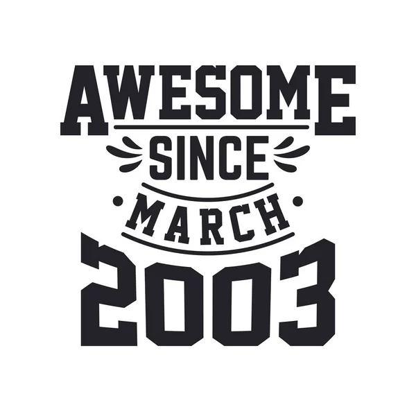 Urodzony Marcu 2003 Roku Retro Vintage Birthday Niesamowity Marca 2003 — Wektor stockowy