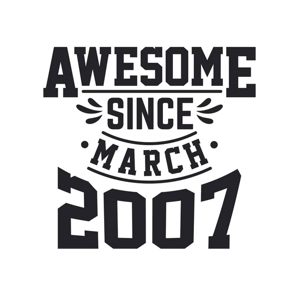 Urodzony Marcu 2007 Roku Retro Vintage Birthday Niesamowity Marca 2007 — Wektor stockowy