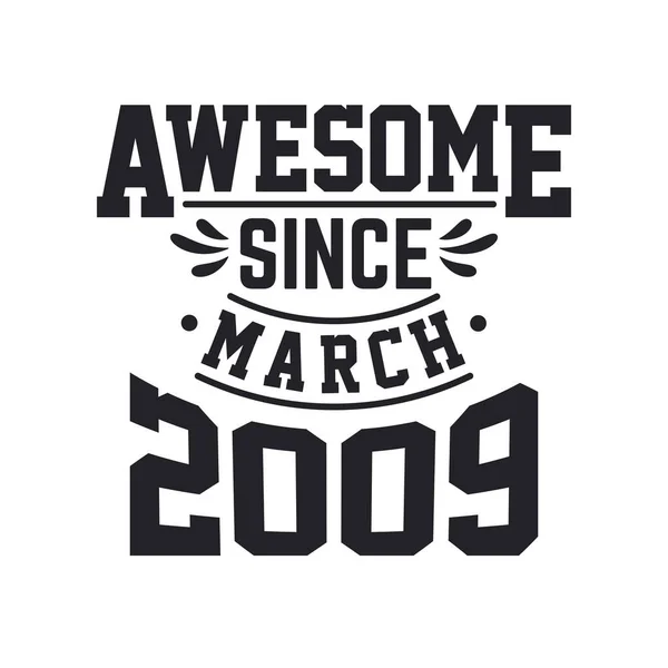 Urodzony Marcu 2009 Roku Retro Vintage Birthday Niesamowity Marca 2009 — Wektor stockowy