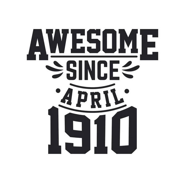 Urodzony Kwietniu 1910 Roku Retro Vintage Birthday Niesamowity Kwietnia 1910 — Wektor stockowy
