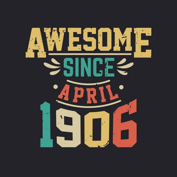 Geweldig Sinds April 1906 Geboren April 1906 Retro Vintage Verjaardag — Stockvector