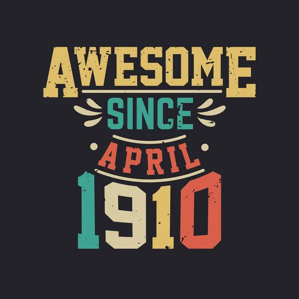 Impresionante Desde Abril 1910 Nacido Abril 1910 Retro Vintage Cumpleaños — Vector de stock