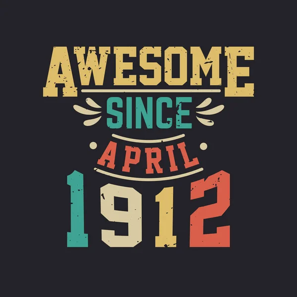 Impresionante Desde Abril 1912 Nacido Abril 1912 Retro Vintage Cumpleaños — Vector de stock