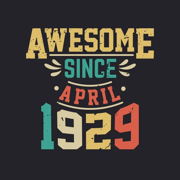 Awesome April 1929 Born April 1929 Retro Vintage Birthday — Stock Vector