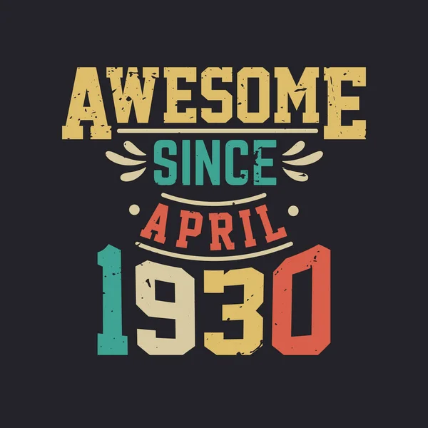 Awesome April 1930 Born April 1930 Retro Vintage Birthday — Stock Vector